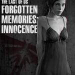 The Last of Us - [Vaurra] - Forgotten Memories: Innocence
